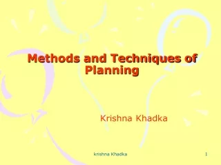 Methods and Techniques of Planning  Krishna  Khadka