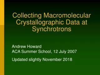 Collecting Macromolecular Crystallographic Data at Synchrotrons