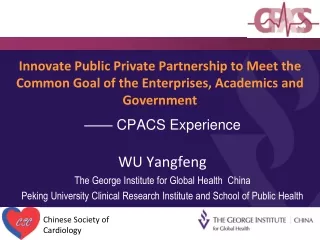—— CPACS Experience WU Yangfeng The George Institute for Global Health  China