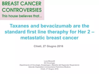 Taxanes and bevacizumab are the standard first line theraphy for Her 2 – metastatic breast cancer