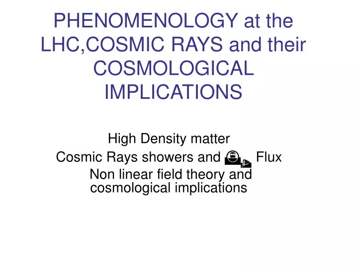 phenomenology at the lhc cosmic rays and their cosmological implications
