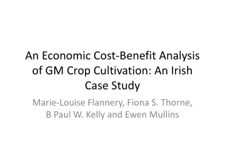 An Economic Cost-Benefit Analysis of GM Crop Cultivation: An Irish Case Study