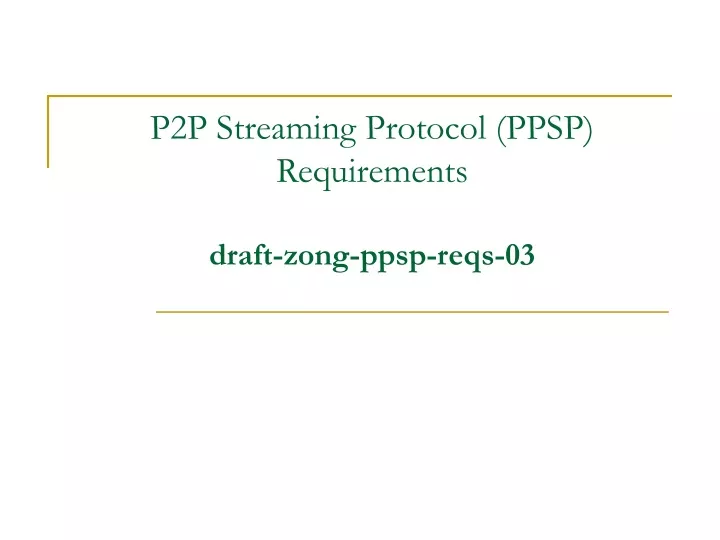 p2p streaming protocol ppsp requirements draft zong ppsp reqs 03