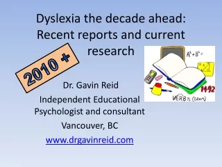 Dyslexia the decade ahead: Recent reports and current research