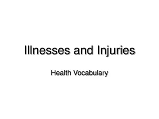 Illnesses and Injuries