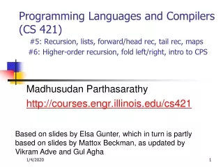 Madhusudan Parthasarathy courses.engr.illinois/cs421