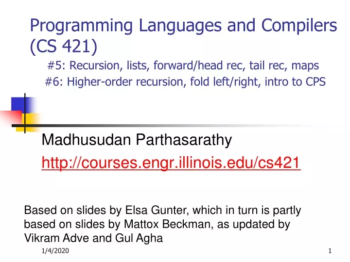 madhusudan parthasarathy http courses engr illinois edu cs421