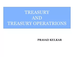 TREASURY AND TREASURY OPERATRIONS