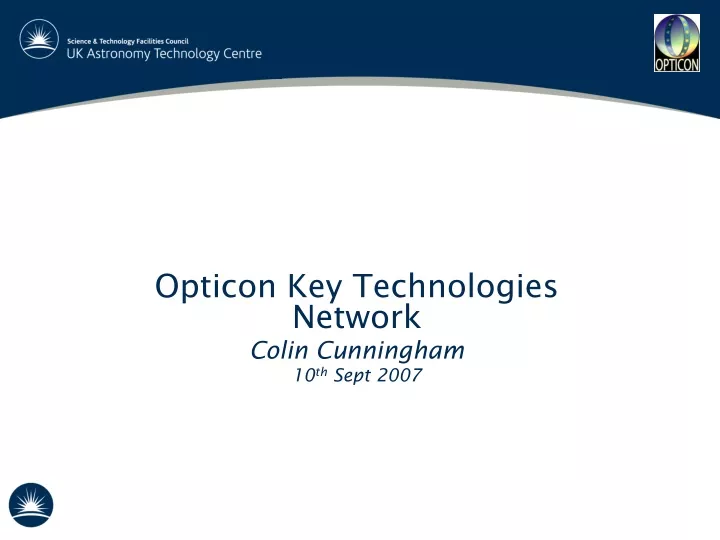 opticon key technologies network colin cunningham 10 th sept 2007