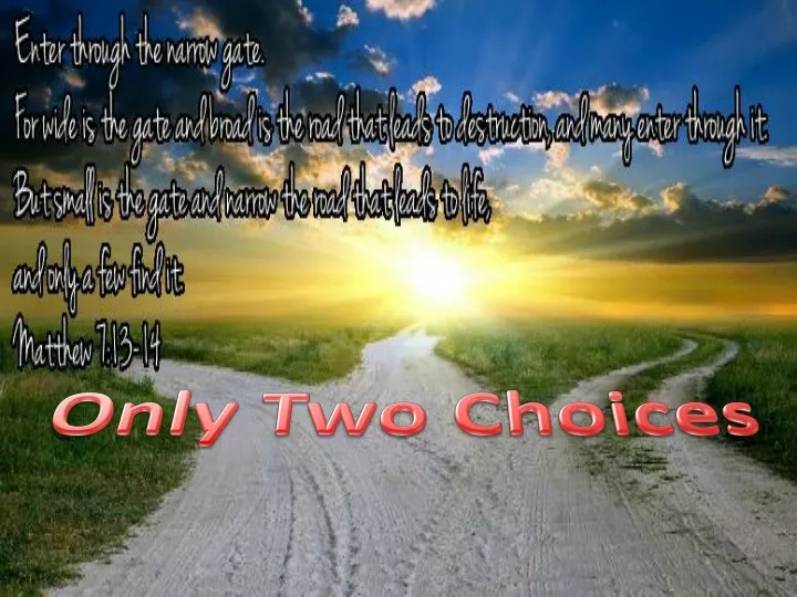 only two choices