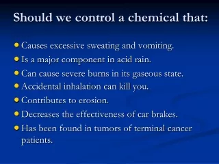 Should we control a chemical that: