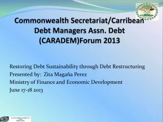 Commonwealth Secretariat/ Carribean  Debt Managers Assn. Debt (CARADEM)Forum 2013