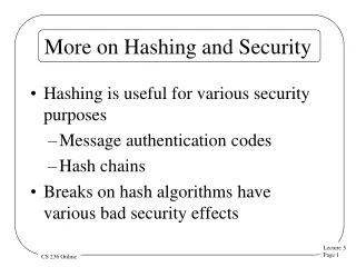 More on Hashing and Security