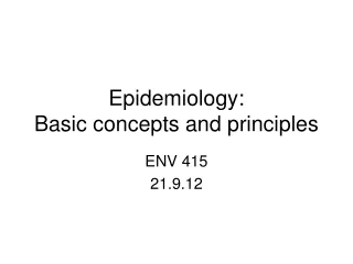Epidemiology:  Basic concepts and principles