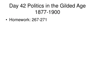 Day 42 Politics in the Gilded Age 1877-1900