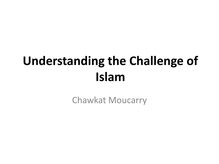 understanding the challenge of islam