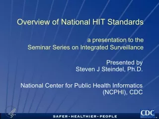 Presented by Steven J Steindel, Ph.D. National Center for Public Health Informatics (NCPHI), CDC