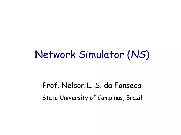 network simulator ns prof nelson l s da fonseca