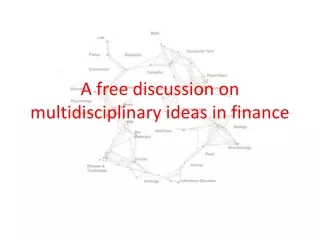 A free discussion on multidisciplinary ideas in finance