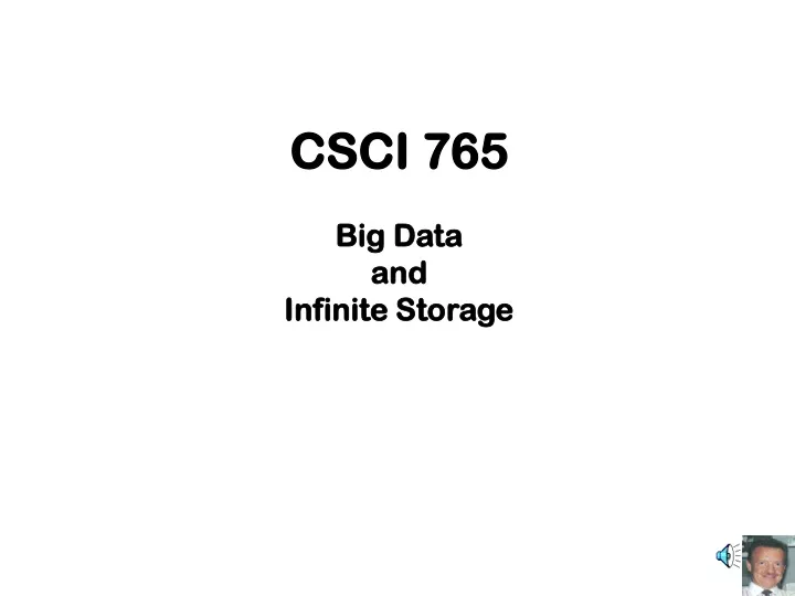 csci 765 big data and infinite storage