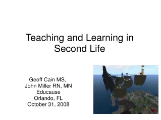 Teaching and Learning in Second Life