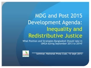 MDG and Post 2015 Development Agenda:  Inequality and Redistributive Justice