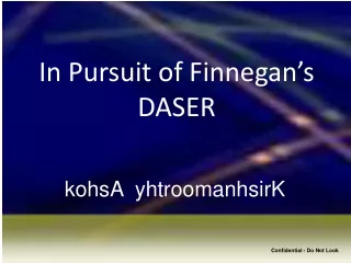 In Pursuit of Finnegan’s DASER