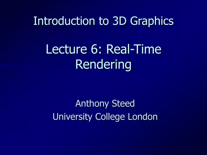 introduction to 3d graphics lecture 6 real time rendering