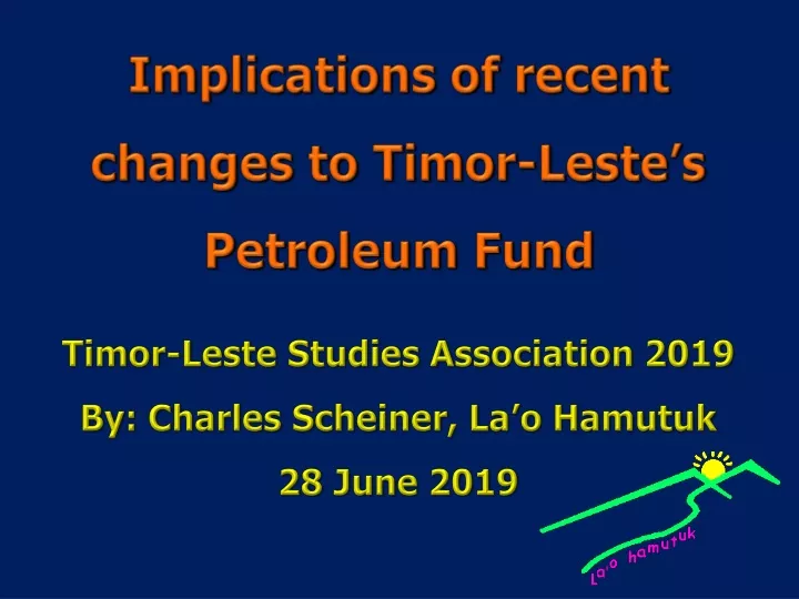 implications of recent changes to timor leste s petroleum fund