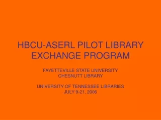 HBCU-ASERL PILOT LIBRARY EXCHANGE PROGRAM