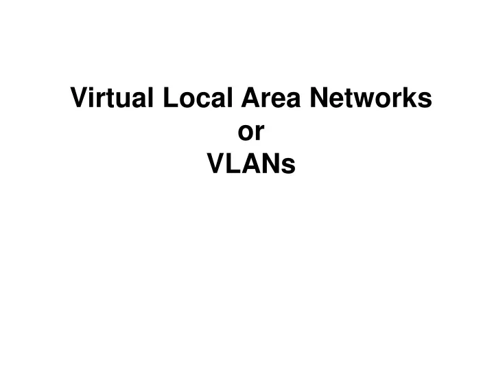 virtual local area networks or vlans