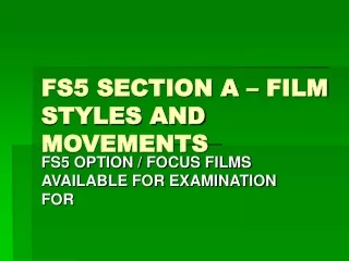 FS5 SECTION A – FILM STYLES AND MOVEMENTS