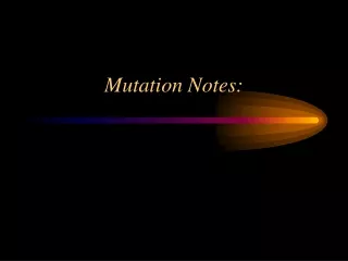 Mutation Notes: