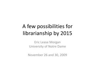 A few possibilities for librarianship by 2015