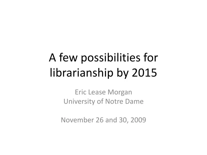 a few possibilities for librarianship by 2015