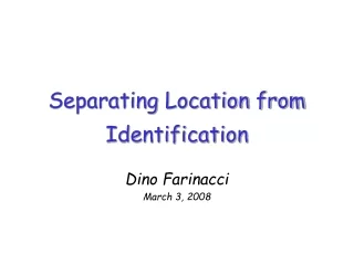 Separating Location from Identification