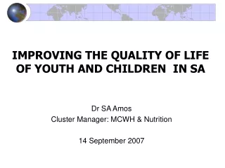 IMPROVING THE QUALITY OF LIFE OF YOUTH AND CHILDREN  IN SA