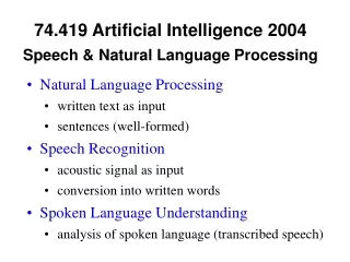 74.419 Artificial Intelligence 2004  Speech &amp; Natural Language Processing