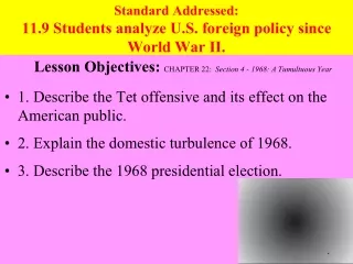Standard Addressed:  11.9 Students analyze U.S. foreign policy since World War II.