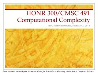 HONR 300/CMSC 491 Computational Complexity