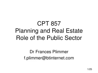 CPT 857 Planning and Real Estate Role of the Public Sector