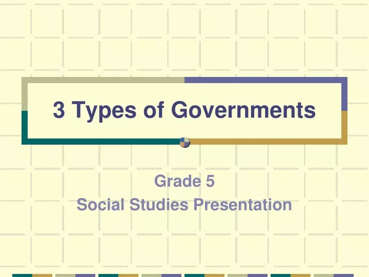 3 types of governments