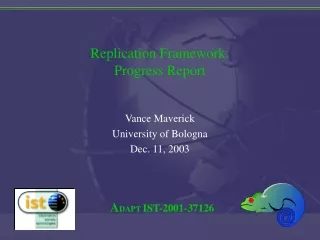 Replication Framework: Progress Report