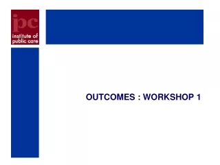 OUTCOMES : WORKSHOP 1