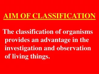 AIM OF CLASSIFICATION