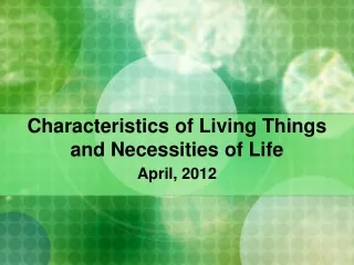 Characteristics of Living Things and Necessities of Life