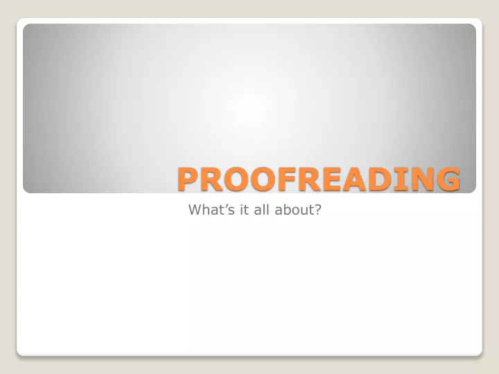 PPT - PROOFREADING PowerPoint Presentation, Free Download - ID:9516422