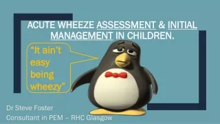 Acute wheeze  assessment  &amp;  initial management  in children.