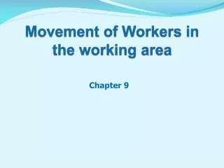 Movement of Workers in the working area