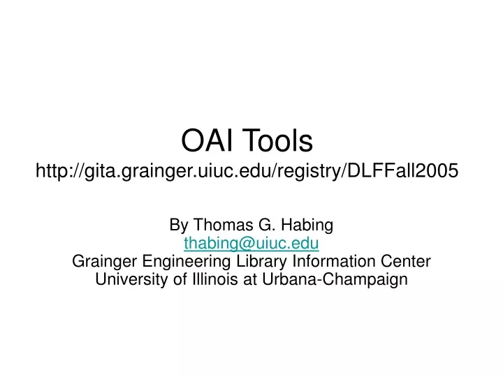 oai tools http gita grainger uiuc edu registry dlffall2005